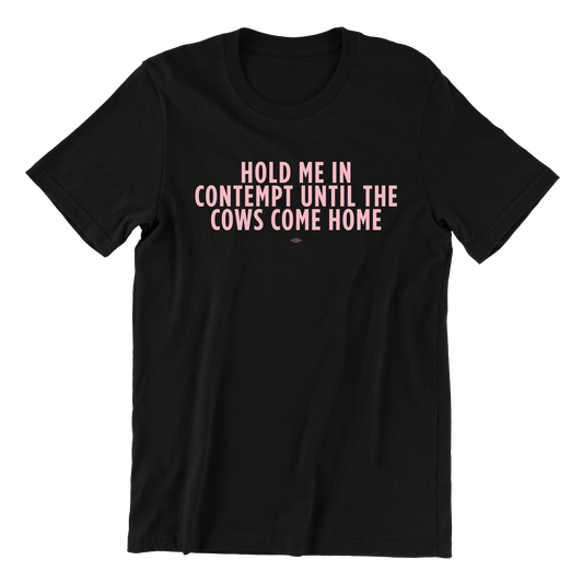 Until the Cows Come Home T-Shirt