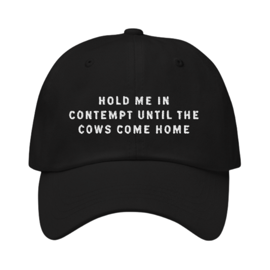 Until the Cows Come Home Hat