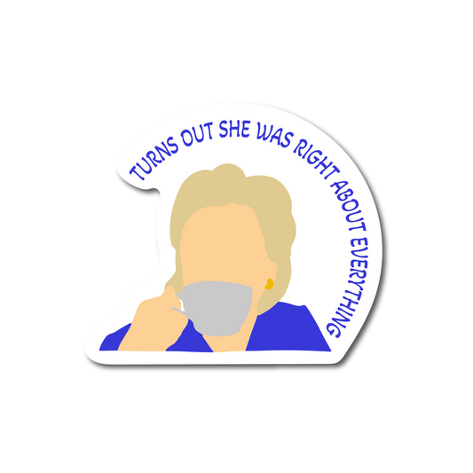 She Was Right Sticker