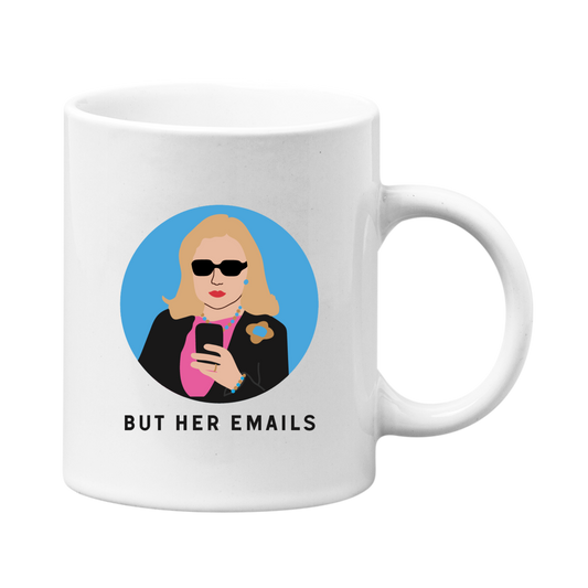 But Her Emails Ceramic Mug
