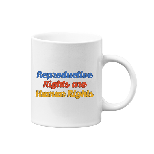 Reproductive Rights are Human Rights Mug