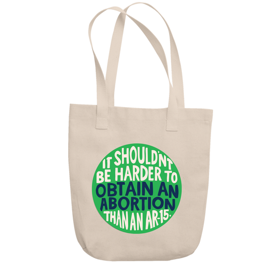 It Shouldn't Be Hard to Obtain an Abortion Tote