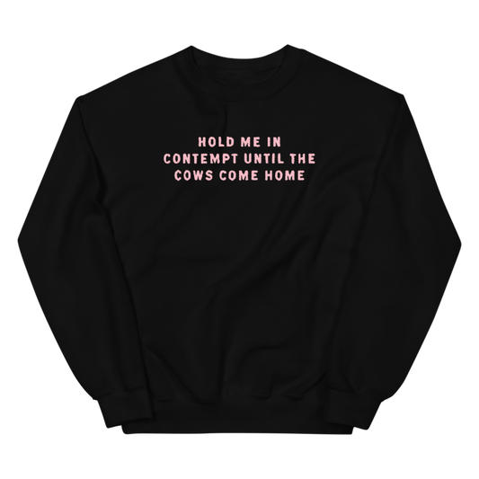 Until the Cows Come Home Crewneck Sweatshirt