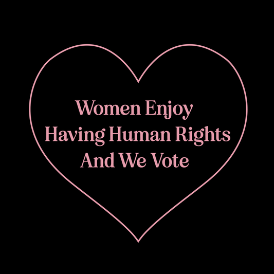 Women Enjoy Human Rights and We Vote T-Shirt